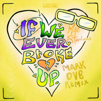 If We Ever Broke Up (Mark DVB Remix) (Single)