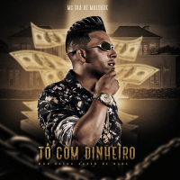 Tô Com Dinheiro, Não Quero Saber De Nada (Single)