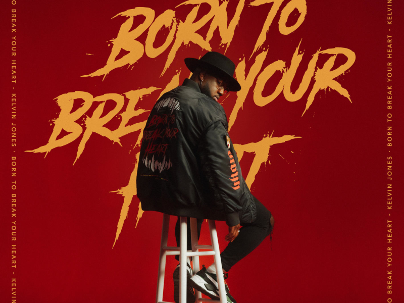 BORN TO BREAK YOUR HEART (Single)