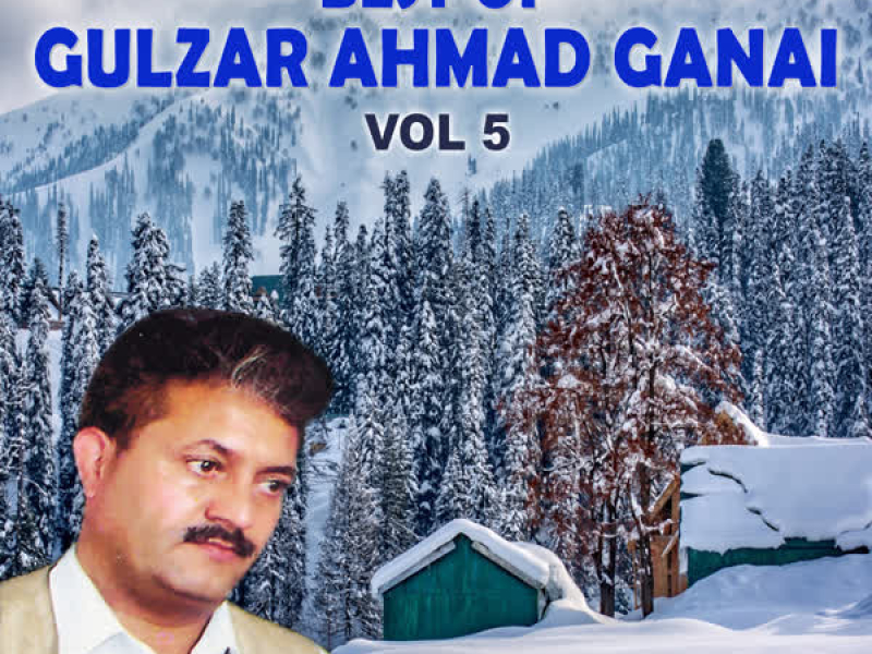 Best Of Gulzar Ahmad Ganai Vol-5