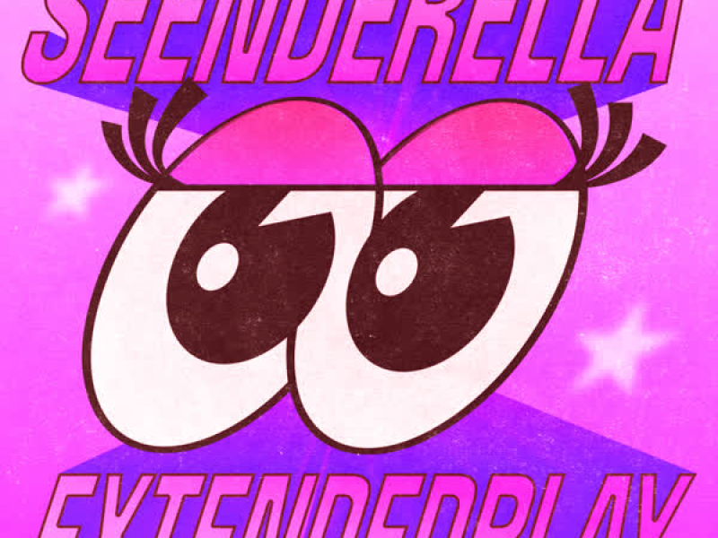 SEENDERELLA EXTENDED PLAY (EP)