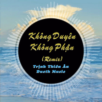 Không Duyên Không Phận (Ducth Remix) (Single)