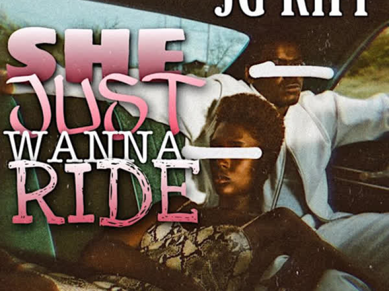 She Just Wanna Ride (Single)