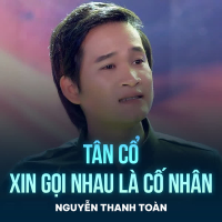 Tân Cổ Xin Gọi Nhau Là Cố Nhân (Single)