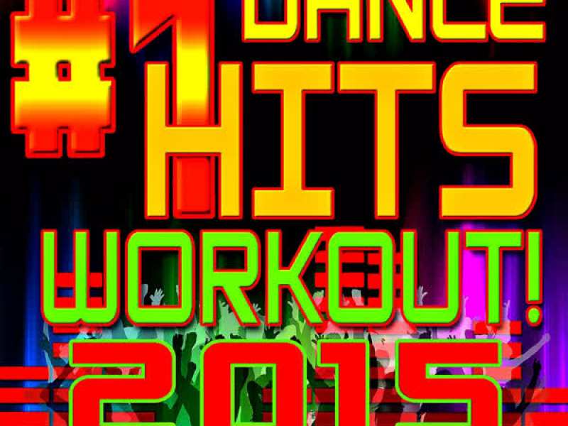 #1 Dance Hits Workout! 2015