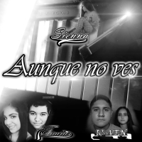 Aunque no ves (feat. Taurus & Sienna) (Single)