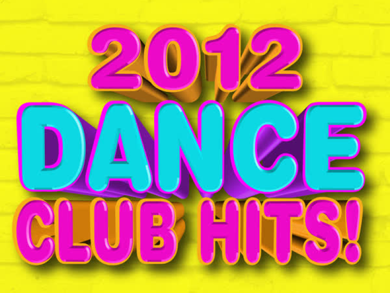 Dance Club Hits! 2012