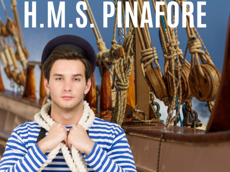 Gilbert & Sullivan: H.M.S. Pinafore