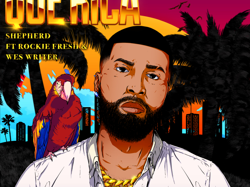 Que Rica (feat. Rockie Fresh & Wes Writer)