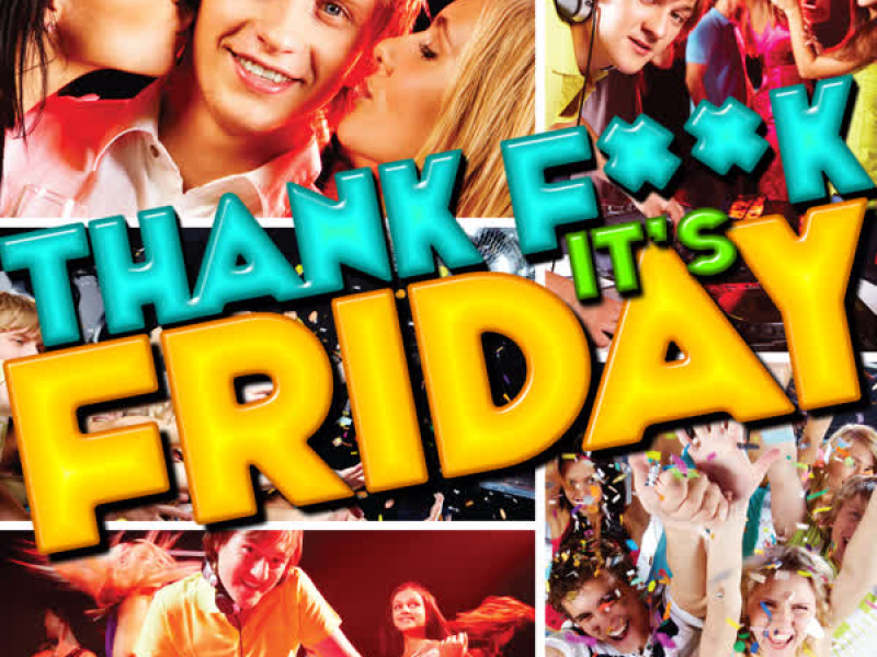 Thank F**k It's Friday