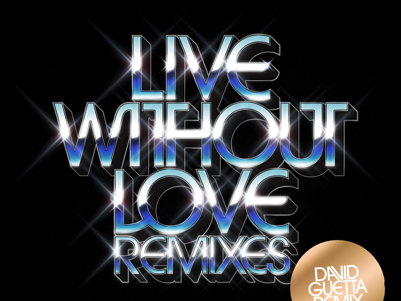 Live Without Love (David Guetta Remix) (Single)