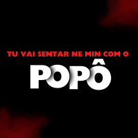 TU VAI SENTAR NE MIN COM O POPO (Single)