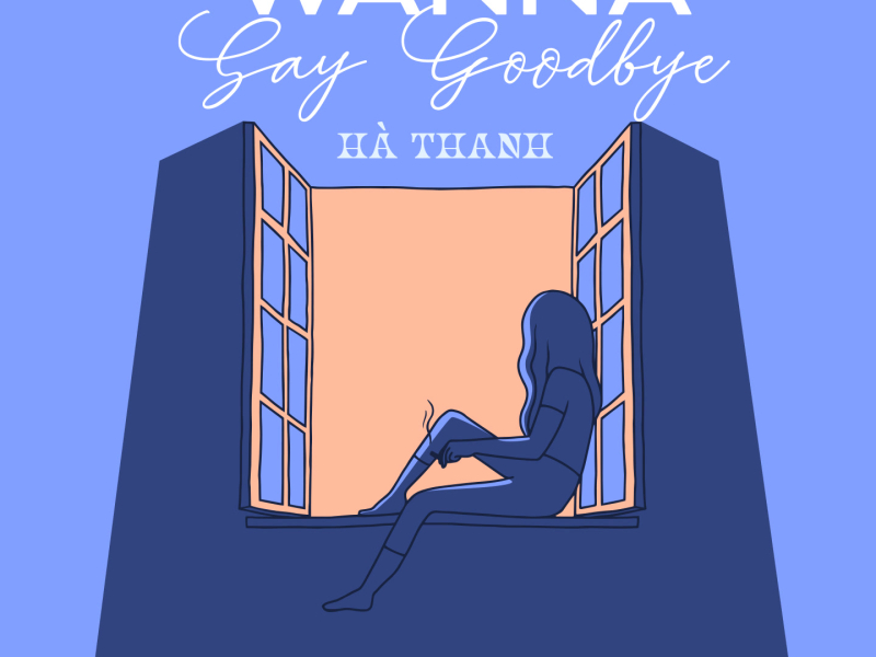 Wanna Say Goodbye (Single)