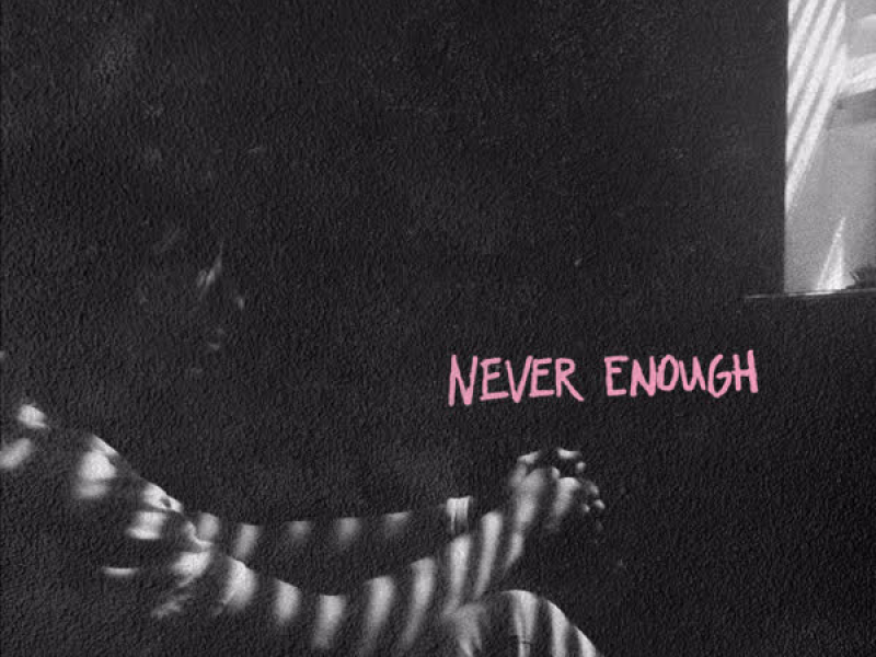 Never Enough (Single)