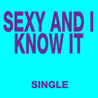 Sexy and I Know It - Single