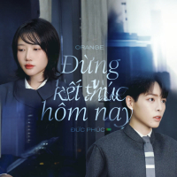 Đừng Kết Thúc Hôm Nay (Single)