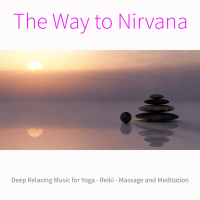 The Way to Nirvana: Deep Relaxing Music for Yoga, Reiki, Massage and Meditation (Single)