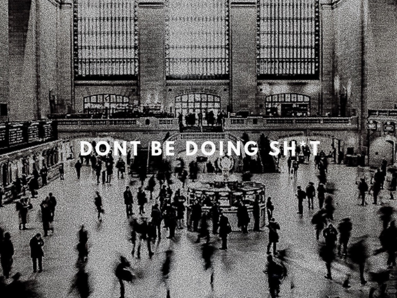 Dont Be Doing Shit (feat. Mez & Pap Chanel)