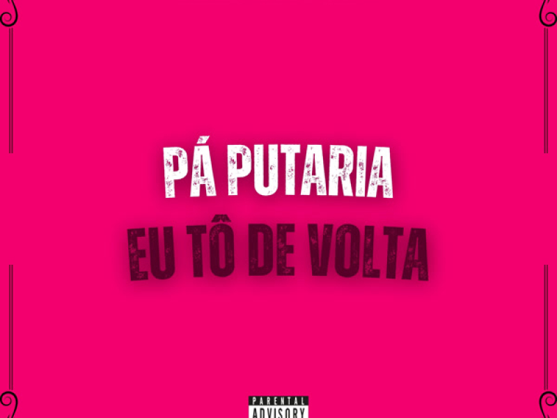 Pá Putaria Eu Tô de Volta (Single)