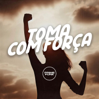 TOMA COM FORÇA (Single)