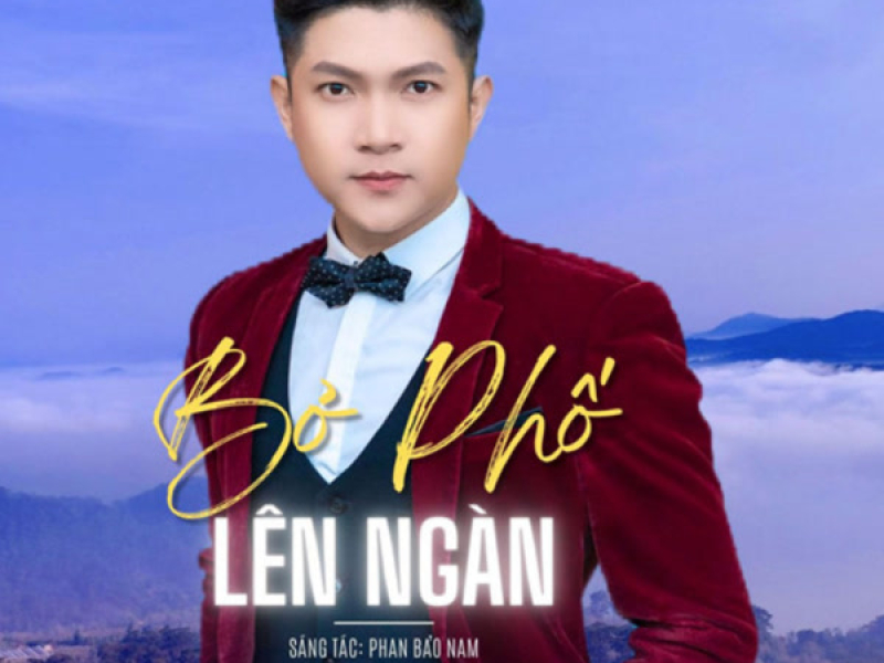 Bỏ Phố Lên Ngàn (Single)