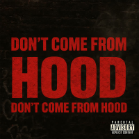 Don't Come From Hood (Single)