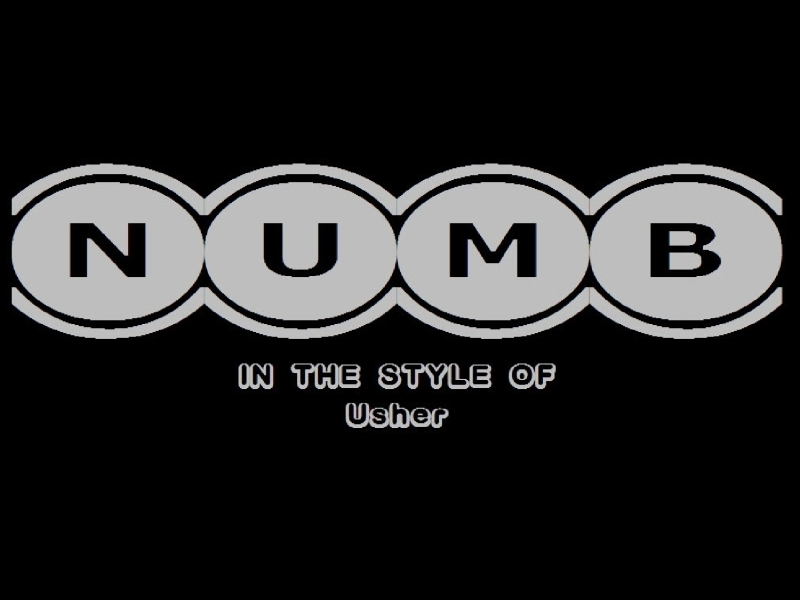 Numb (In The Style Of Usher)