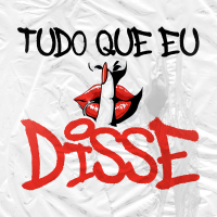 TUDO QUE EU DISSE (Single)