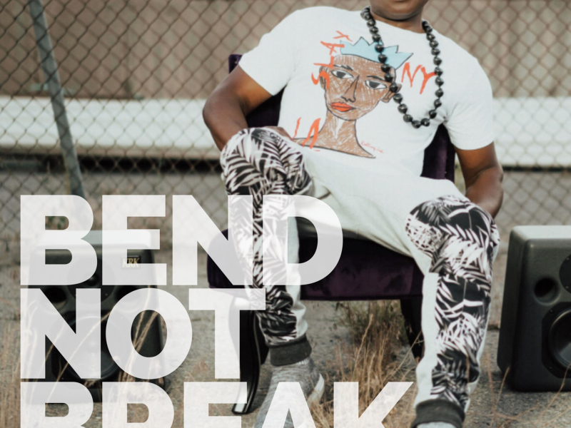 Bend Not Break (Single)