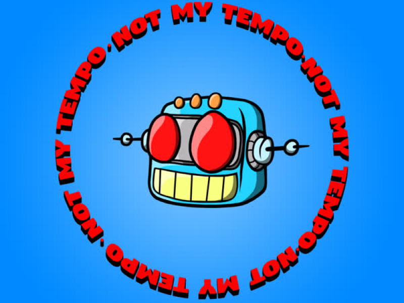 Not My Tempo (Single)