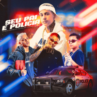 Seu Pai é Policia (Single)