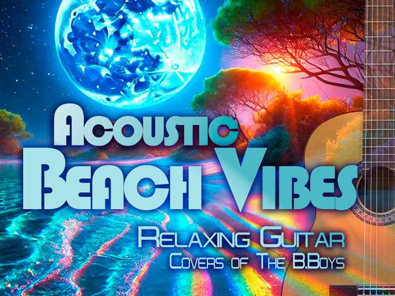 Acoustic Beach Vibes: Relaxing Guitar Covers of The B. Boys (Acoustic Guitar Version)