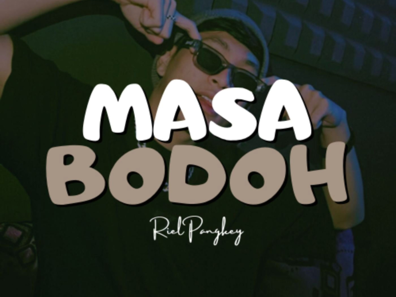 MASA BODOH (Single)