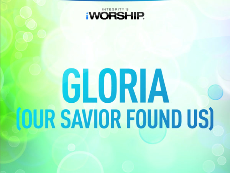 Gloria (Our Savior Found Us)