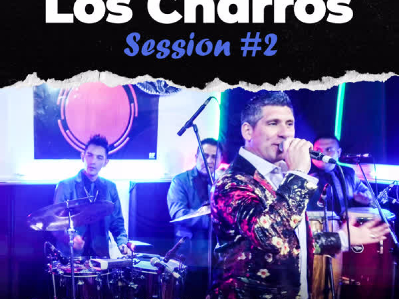 Session #2: Deja de Llorar / Indiferente / La Pollera Colorada / La Dominguera / La Guitarra / Juan el Cartero / Amores Como el Nuestro (Single)