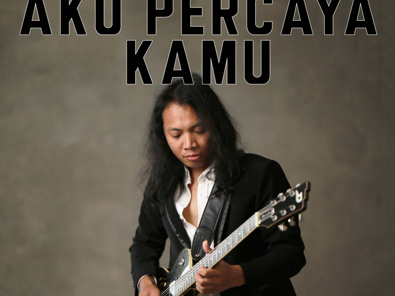 Aku Percaya Kamu (Single)