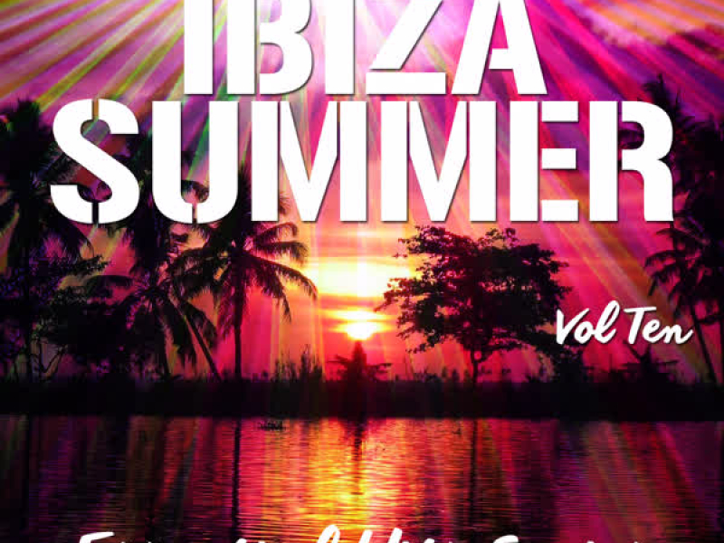 Ibiza Summer - Essential Hits Series, Vol. 10