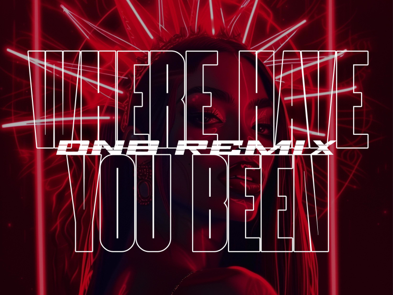 Where Have You Been (Drum & Bass) (Single)