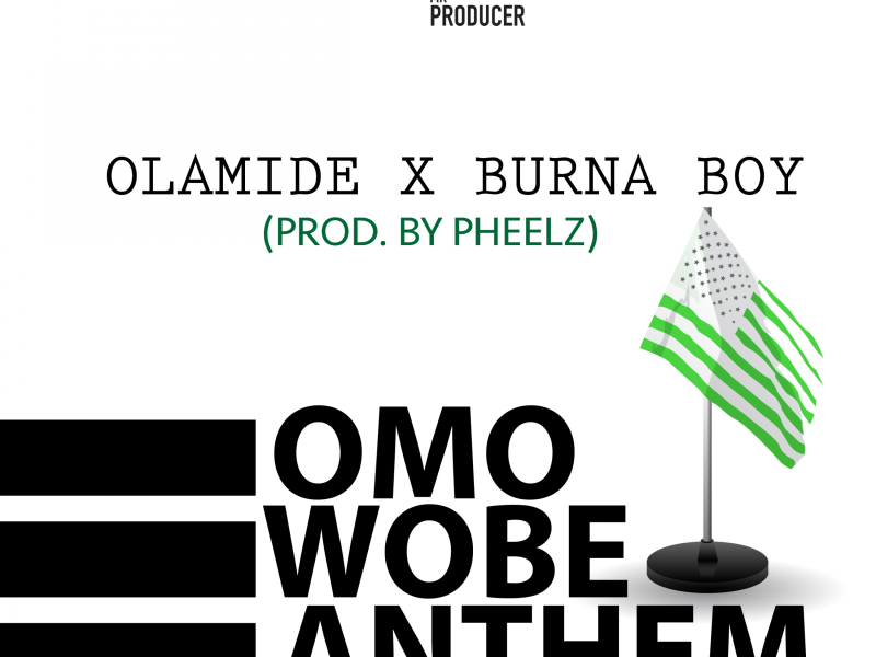 Omo Wobe Anthem (feat. Burna Boy)