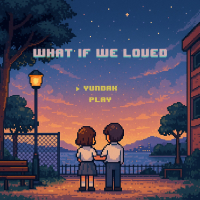 What If We Loved (Single)