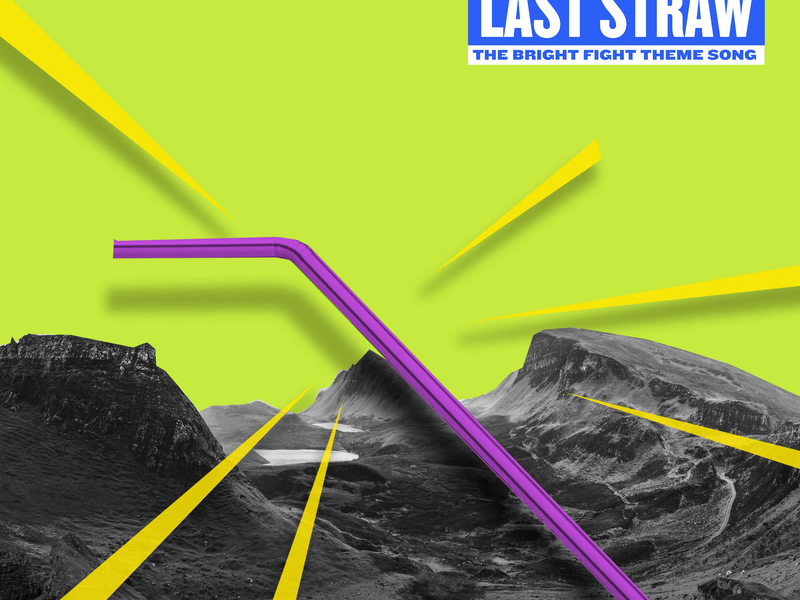 Last Straw (The Bright Fight Theme Song) (Single)