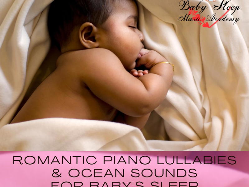 Romantic Piano Lullabies & Ocean Sounds for Baby's Sleep (Nature Sounds Version) (Single)