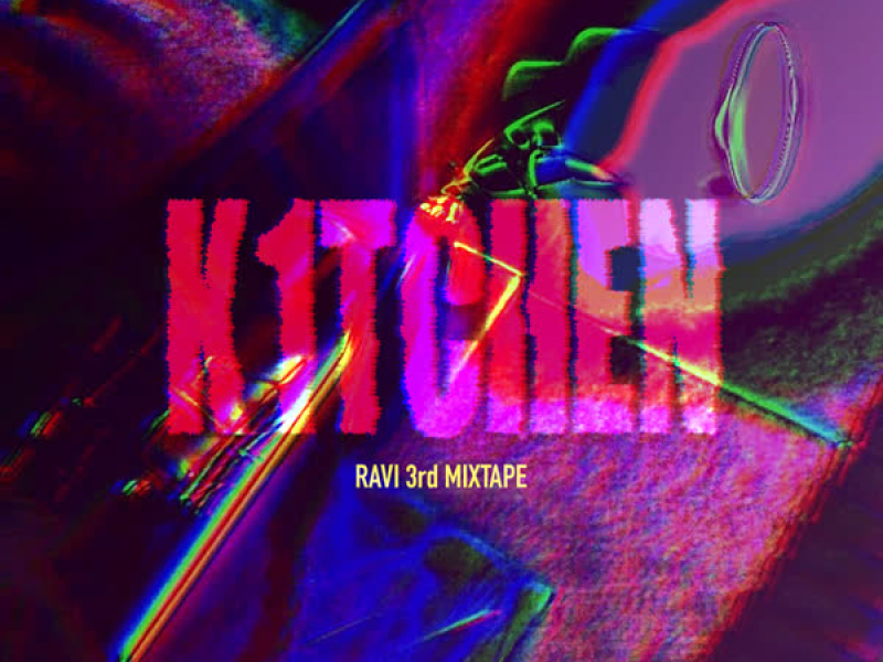 RAVI 3rd MIXTAPE [K1TCHEN]