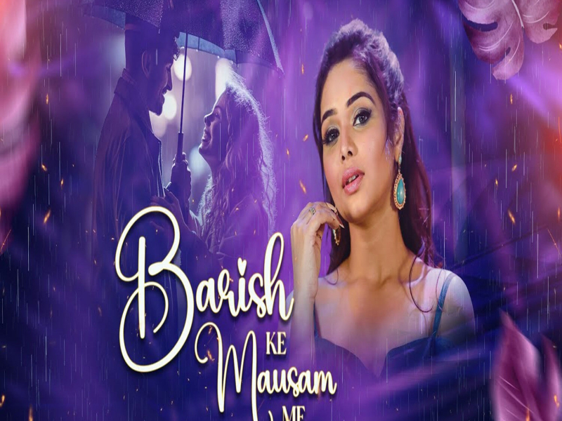 Barish Ke Mausam Me (Single)