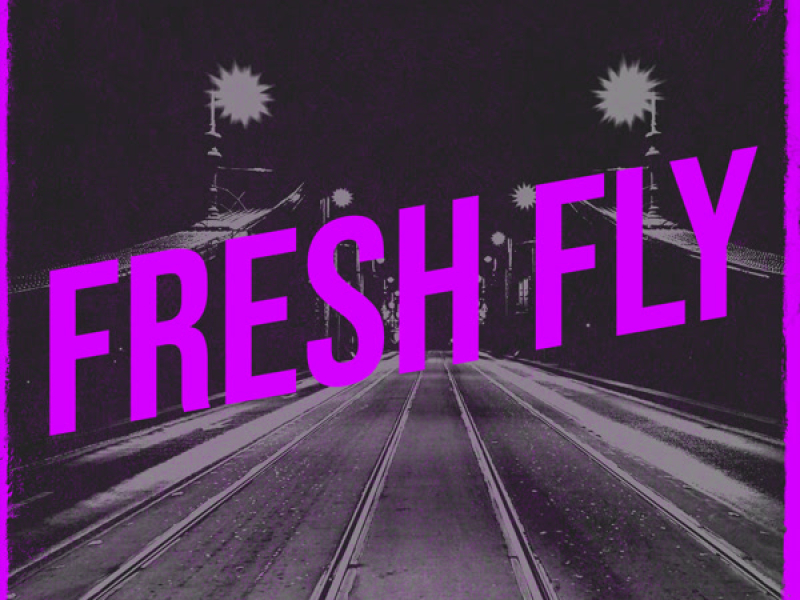 Fresh Fly (Single)
