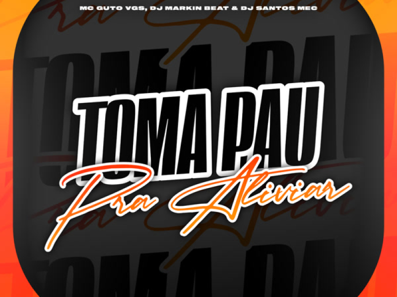 Toma Pau Pra Aliviar (Single)