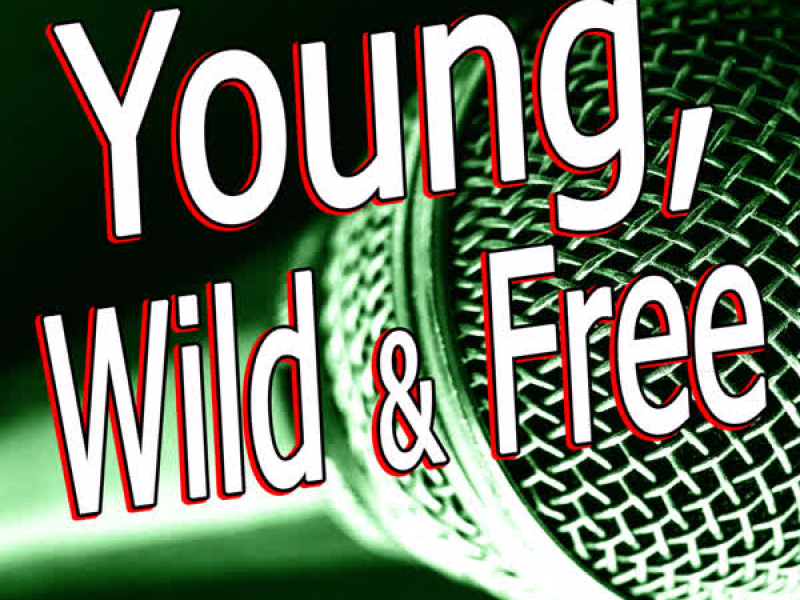 Young, Wild & Free (Originally Performed By Snoop Dogg, Wiz Khalifa) (Single)