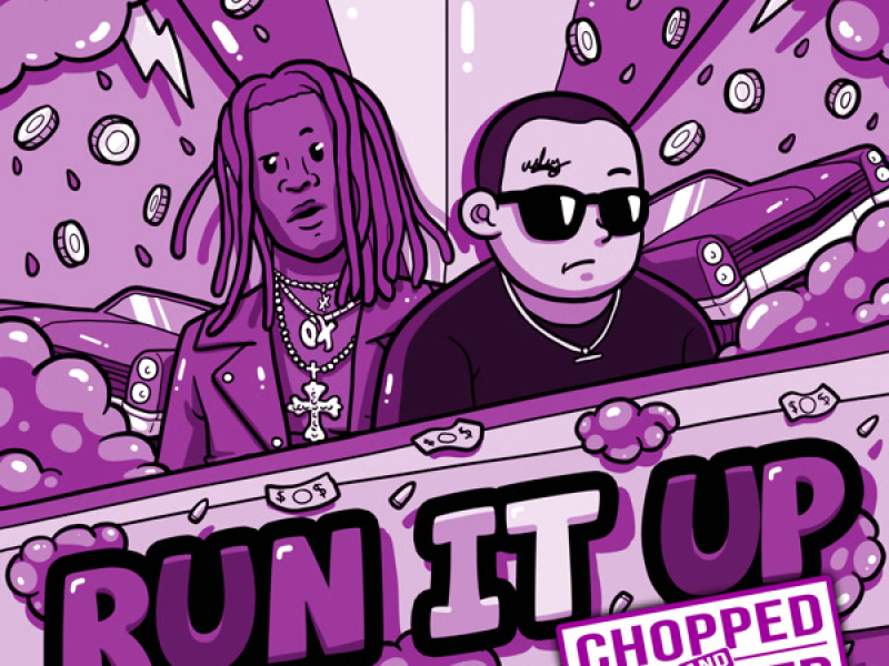 Run It Up (Chopped & Screwed) (Single)