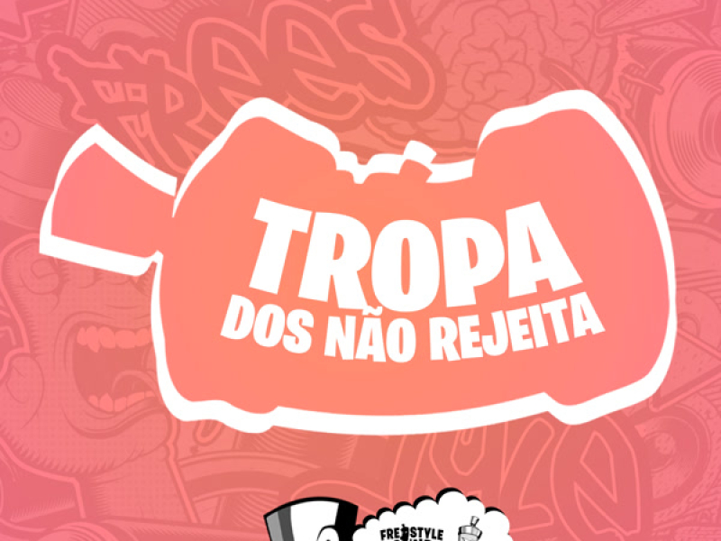 Tropa Dos Não Rejeita (Single)