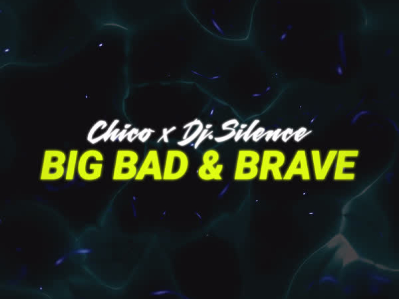 Big, Bad & Brave (Single)